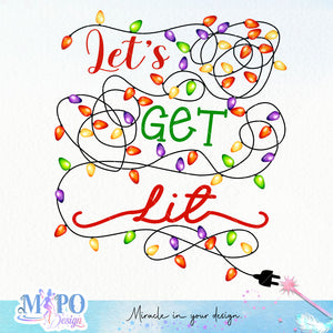 Let get lit sublimation design, png for sublimation, Christmas PNG, Christmas vibes PNG