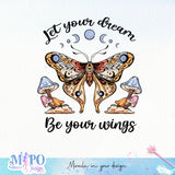 Let your dreams be your wings sublimation design, png for sublimation, Retro celestial PNG, Retro vibe PNG