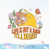 Life Is Not A Race It's a journey sublimation design, png for sublimation, retro sublimation, inspiring png