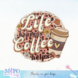 Life happens coffee helps sublimation design, png for sublimation, coffee mama vibes png, mother's day png