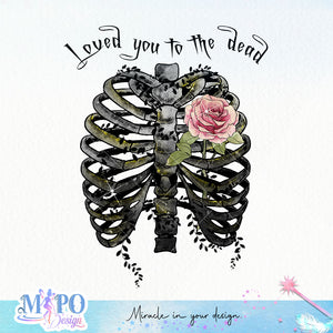 Loved you to the dead sublimation design, png for sublimation, Gothic halloween design, Halloween styles