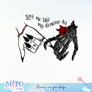 Love me like my demons do sublimation design, png for sublimation, Gothic halloween design, Halloween styles