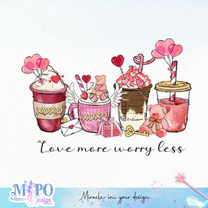 Love more worry less sublimation design, png for sublimation, Valentine PNG, Valentine coffee PNG