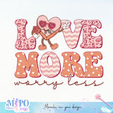 Love more worry less sublimation design, png for sublimation, Valentine PNG, Retro valentine PNG
