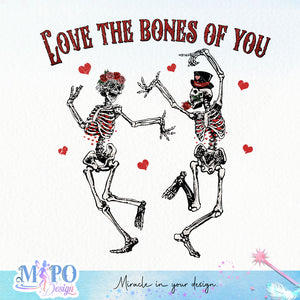 Love the bones of you sublimation design, png for sublimation, Skeleton PNG, Valentine PNG