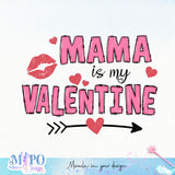 Mama is my valentine sublimation design, png for sublimation, Valentine PNG, Retro Valentine Mama PNG