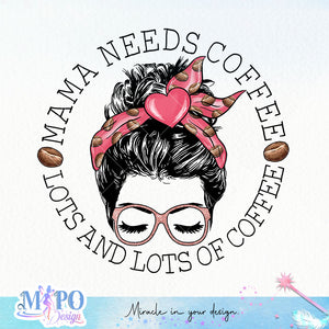 Mama needs coffee (lots and lots of coffee) sublimation