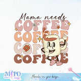 Mama needs coffee sublimation design, png for sublimation, coffee mama vibes png, mother's day png