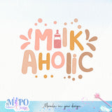 Milk aholic sublimation design, png for sublimation, nursery baby vibes png, Baby png