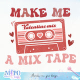 Mix me a mix tape Valentine mix sublimation design