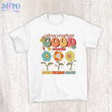 When we plant good seeds Good Things Grow sublimation design, png for sublimation, retro sublimation, inspiring png