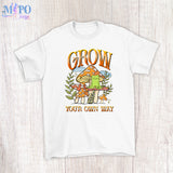 Grow your own way sublimation design, png for sublimation, retro sublimation, inspiring png