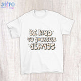 Be kind to yourself always sublimation design, png for sublimation, retro sublimation, inspiring png