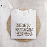 Be kind to yourself always sublimation design, png for sublimation, retro sublimation, inspiring png
