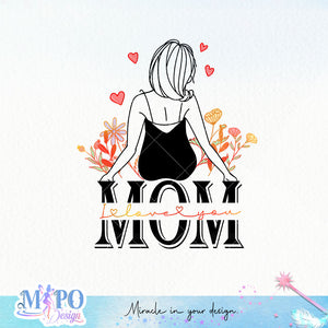 Mom I love you sublimation design, png for sublimation