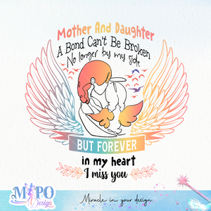 Mother And Daughter A Bond Can't Be Broken No longer by my side but forever in my heart I miss you sublimation design, png for sublimation, memorial vibes png, mother's day png