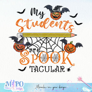 My Students Are Spooktacular Sublimation design, png for sublimation, Retro Halloween design, Halloween styles
