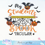My Students Are Spooktacular Sublimation design, png for sublimation, Retro Halloween design, Halloween styles