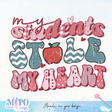 My Students Stole My Heart sublimation design, png for sublimation, Valentine PNG, Valentine teacher PNG