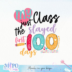 My class just slayed the first 100 days Sublimation design, png for sublimation, Retro School design, School life PNG