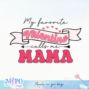 My favorite valentine calls me mama sublimation design, png for sublimation, Valentine PNG, Retro Valentine Mama PNG