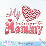 My heart belongs to mommy sublimation design