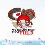 My heart is on that field sublimation design, png for sublimation, Hobbies png, Baseball png, Sport png