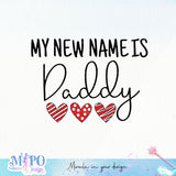 My new name is daddy SVG design, png for sublimation, Family SVG, Family quotes SVG