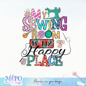 My sewing room is my happy place sublimation design, png for sublimation, sewing mom sublimation, mother's day png