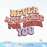 Never apologize for being you sublimation design, png for sublimation, Positive vibes png, Self Love png