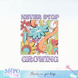Never stop growing sublimation design, png for sublimation, Retro design, Inspiration quotes png