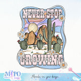 Never stop growing sublimation design, png for sublimation, Retro png, Positive quote PNG
