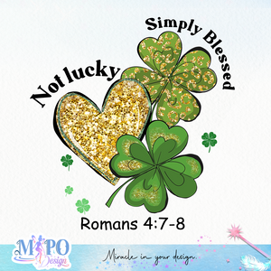 Not lucky Simply blessed Romans 47 8 sublimation design, png for sublimation, Patrick's day PNG, Holiday PNG, Ireland's Independence day PNG