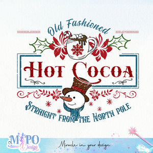 Old fashioned Hot cocoa Straight from the north pole design, png for sublimation, Christmas PNG, Hot coca board sign PNG