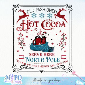 Old fashioned hot cocoa serve here north pole Warm up here open all winter design, png for sublimation, Christmas PNG, Hot coca board sign PNG