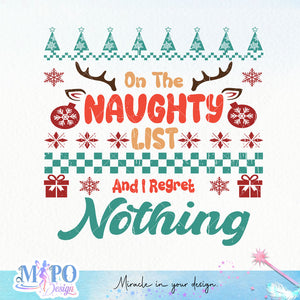 On The Naughty List And I Regret Nothing sublimation design, png for sublimation, Christmas PNG,  Christmas SVG