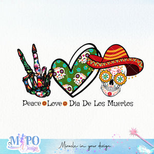 Peace Love Dia De Los Muertos sublimation