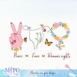 Peace Love Woman's rights sublimation design, png for sublimation, Positive vibes png, Girl power png