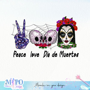 Peace love Dia de Muertos sublimation