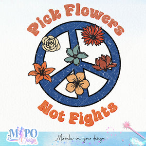 Pick flowers not fights Sublimation design, png for sublimation, Retro design, Inspiration quotes png