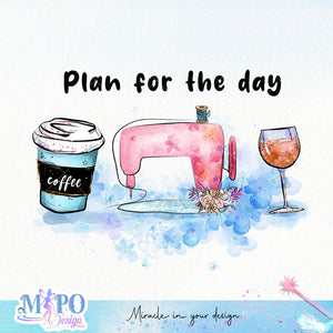 Plan for the day sublimation design, png for sublimation, Sewing PNG, Hobbies PNG