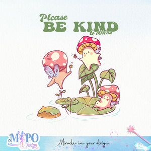 Please be kind to others sublimation