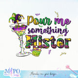 Pour me something mister sublimation 