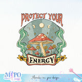 Protect your energy sublimation design, png for sublimation, Retro design, Inspiration quotes png