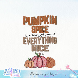 Pumpkin spice and everything nice sublimation design, png for sublimation, Autumn PNG, Positive vibe PNG, Autumn vibe PNG