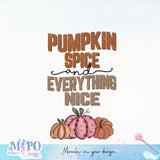 Pumpkin spice and everything nice sublimation design, png for sublimation, Autumn PNG, Positive vibe PNG, Autumn vibe PNG