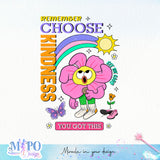 Remember choose kindness You got this see the good sublimation design, png for sublimation, Cartoon png, Funny png