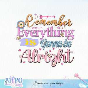 Remember everything is gonna be alright sublimation design, png for sublimation, retro sublimation, inspiring png