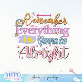 Remember everything is gonna be alright sublimation design, png for sublimation, retro sublimation, inspiring png