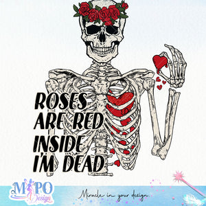 Roses are red inside I'm dead sublimation design, png for sublimation, Skeleton PNG, Valentine PNG